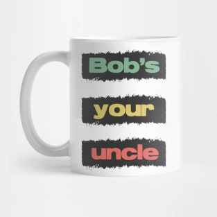 Bobs Your Uncle British Slang Retro Vintage Style Mug